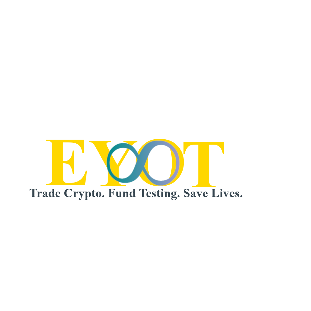 EYOT - Trade Crypto. Fund Testing. Save Lives.